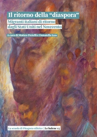 Il ritorno della «diaspora». Migranti italiani di ritorno dagli Stati Uniti nel Novecento - Librerie.coop