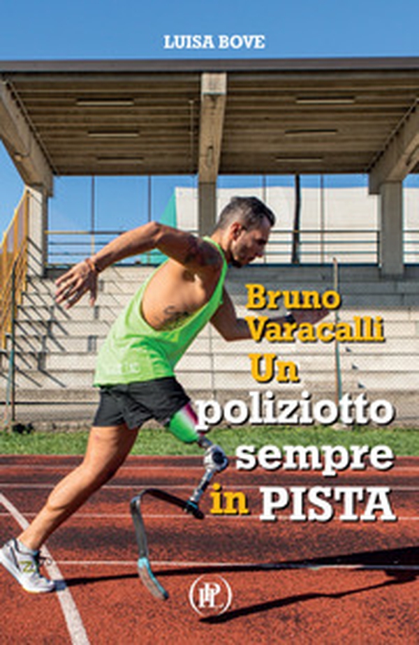 Bruno Varacalli. Un poliziotto sempre in pista - Librerie.coop Bruno Varacalli. Un poliziotto sempre in pista - Librerie.coop