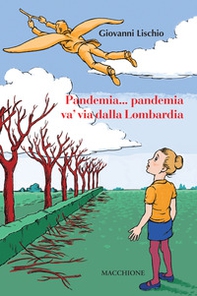 Pandemia... pandemia va' via dalla Lombardia - Librerie.coop Pandemia... pandemia va' via dalla Lombardia - Librerie.coop