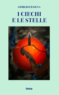 I ciechi e le stelle - Librerie.coop