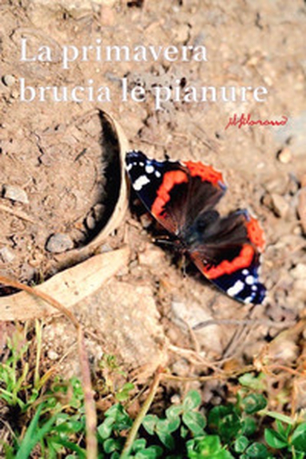 La primavera brucia le pianure - Librerie.coop La primavera brucia le pianure - Librerie.coop