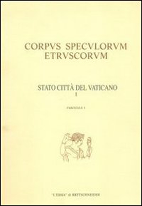 Corpus speculorum etruscorum. Stato della Città del Vaticano - Vol. 1 - Librerie.coop