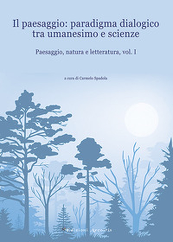 Paesaggio, natura e letteratura - Vol. 1 - Librerie.coop Paesaggio, natura e letteratura - Vol. 1 - Librerie.coop