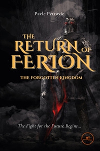 The return of Ferion. The forgotten kingdom - Librerie.coop