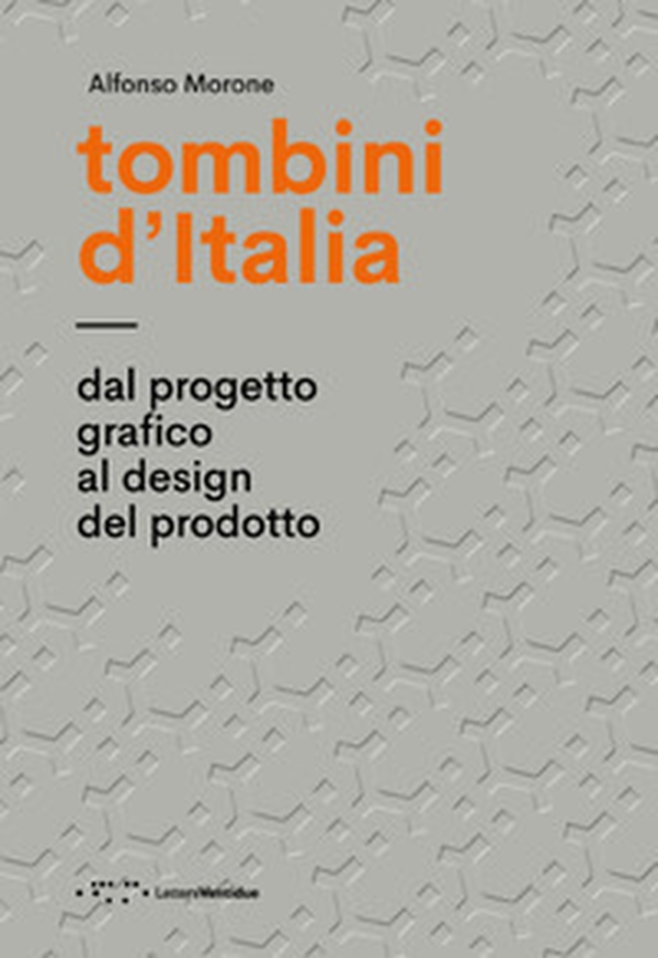 Tombini d'Italia. Dal progetto grafico al design del prodotto - Librerie.coop Tombini d'Italia. Dal progetto grafico al design del prodotto - Librerie.coop