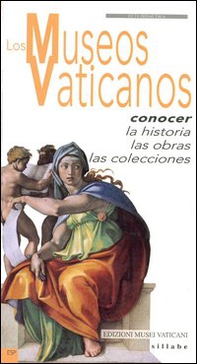 Los museos vaticanos. Conocer la historia, las obras, las colecciones - Librerie.coop