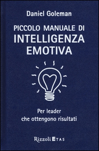 Piccolo manuale di intelligenza emotiva per leader che ottengono risultati - Librerie.coop Piccolo manuale di intelligenza emotiva per leader che ottengono risultati - Librerie.coop