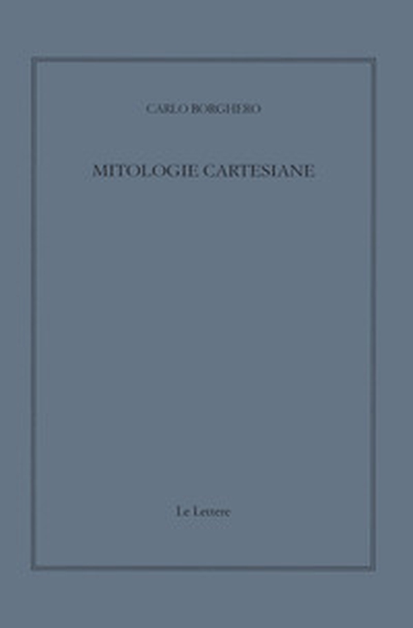 Mitologie cartesiane - Librerie.coop Mitologie cartesiane - Librerie.coop