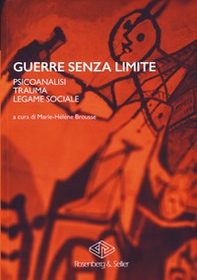 Guerre senza limite. Psicoanalisi, trauma, legame sociale - Librerie.coop