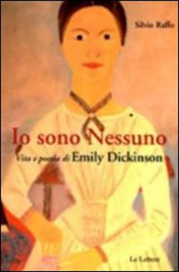 Io sono nessuno. Vita e poesia di Emily Dickinson - Librerie.coop Io sono nessuno. Vita e poesia di Emily Dickinson - Librerie.coop