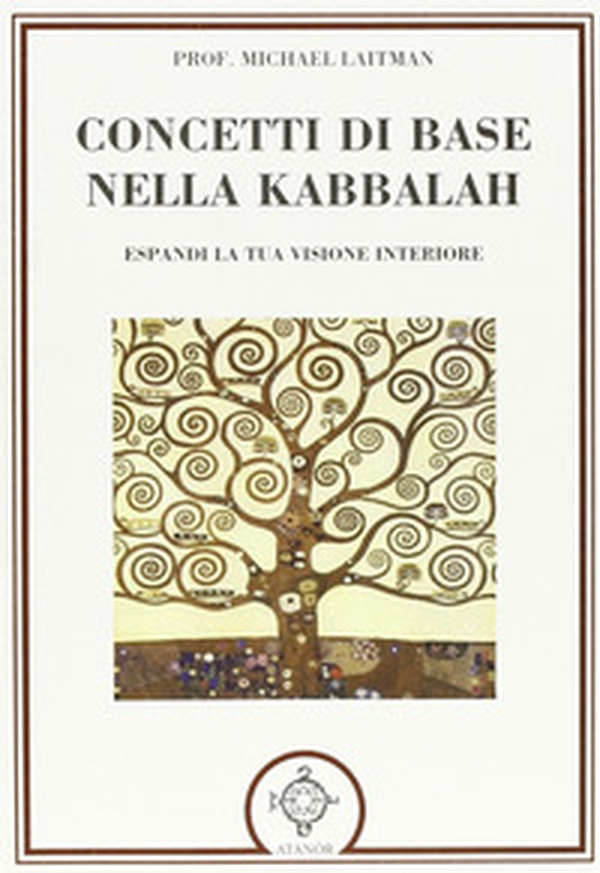 Concetti di base nella kabbalah. Espandi la tua visione interiore - Librerie.coop