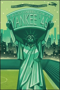Yankee '46. Storia di un mondiale mai giocato - Librerie.coop