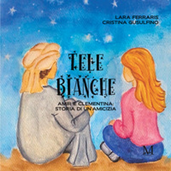 Tele bianche. Amir e Clementina: storia di un'amicizia - Librerie.coop Tele bianche. Amir e Clementina: storia di un'amicizia - Librerie.coop