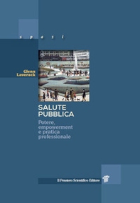 Salute pubblica. Potere, empowerment e pratica professionale - Librerie.coop