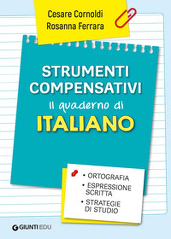 Strumenti compensativi. Il quaderno di italiano. Ortografia, espressione scritta e strategie di studio - Librerie.coop Strumenti compensativi. Il quaderno di italiano. Ortografia, espressione scritta e strategie di studio - Librerie.coop