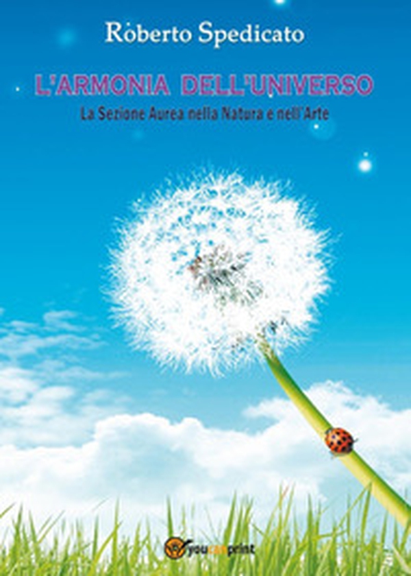 L'armonia dell'Universo. La sezione aurea nella natura e nell'arte - Librerie.coop L'armonia dell'Universo. La sezione aurea nella natura e nell'arte - Librerie.coop