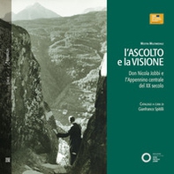 L'ascolto e la visione. Don Nicola Jobbi e l'Appennino centrale del XX secolo - Librerie.coop