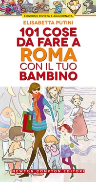 101 cose da fare a Roma con il tuo bambino - Librerie.coop 101 cose da fare a Roma con il tuo bambino - Librerie.coop