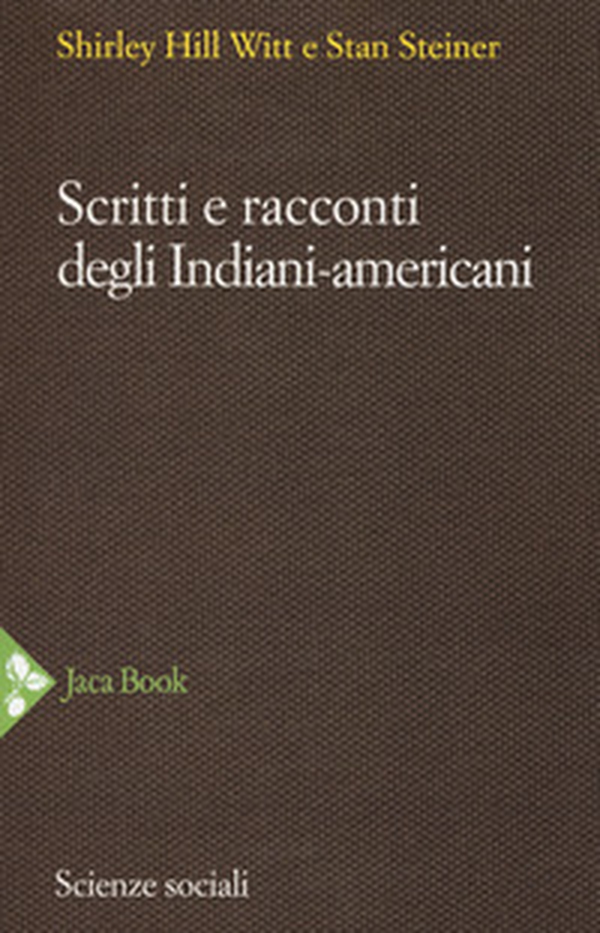 Scritti e racconti degli indiani-americani - Librerie.coop Scritti e racconti degli indiani-americani - Librerie.coop