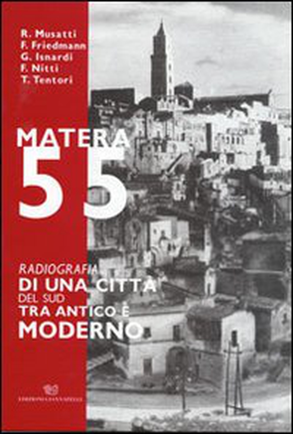 Matera 55. Radiografia di una città del sud tra antico e moderno - Librerie.coop