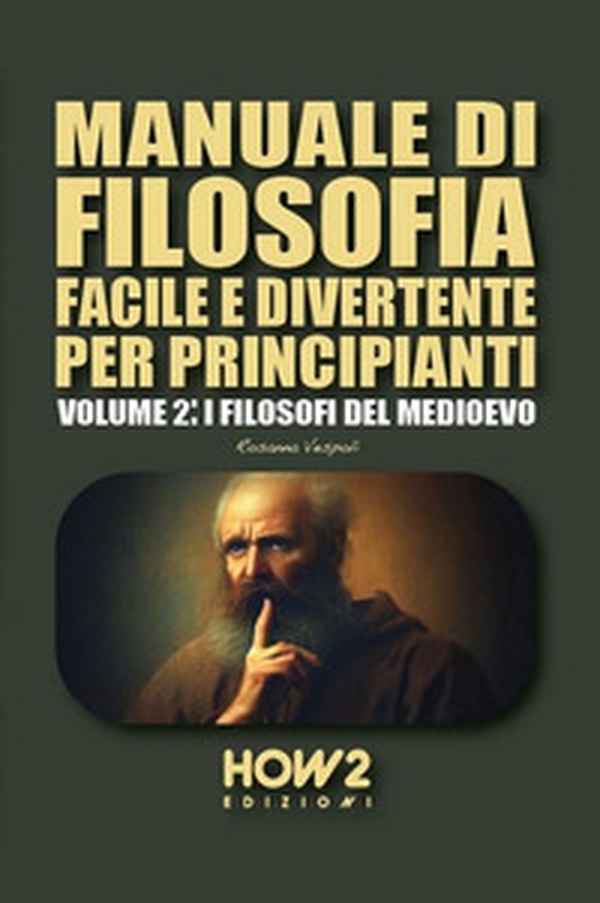 Manuale di filosofia facile e divertente per principianti - Vol. 2 - Librerie.coop Manuale di filosofia facile e divertente per principianti - Vol. 2 - Librerie.coop