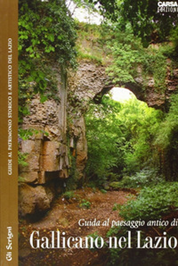 Guida al paesaggio antico di Gallicano nel Lazio - Librerie.coop Guida al paesaggio antico di Gallicano nel Lazio - Librerie.coop