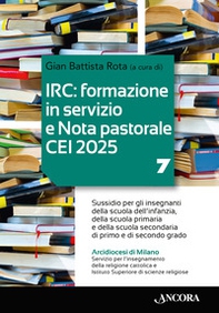 Formazione degli insegnanti di religione cattolica. Sussidio per gli insegnanti della scuola dell'infanzia, della scuola primaria e della scuola secondaria di primo e di secondo grado - Vol. 7 - Librerie.coop