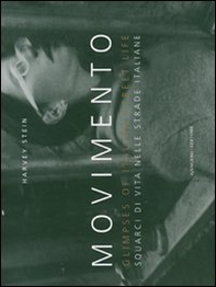 Movimento. Glimpses of italian street life-Squarci di vita nelle strade italiane - Librerie.coop