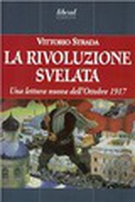 La rivoluzione svelata. Una lettura nuova dell'ottobre 1917 un'altra prospettiva - Librerie.coop