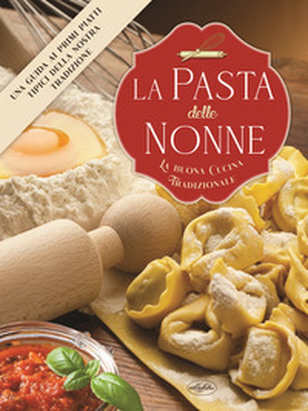 La pasta delle nonne - Librerie.coop La pasta delle nonne - Librerie.coop