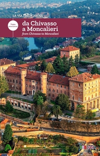 La via Francigena. Da Chivasso a Moncalieri. Tappa alternativa. Ediz. italiana e inglese - Librerie.coop La via Francigena. Da Chivasso a Moncalieri. Tappa alternativa. Ediz. italiana e inglese - Librerie.coop