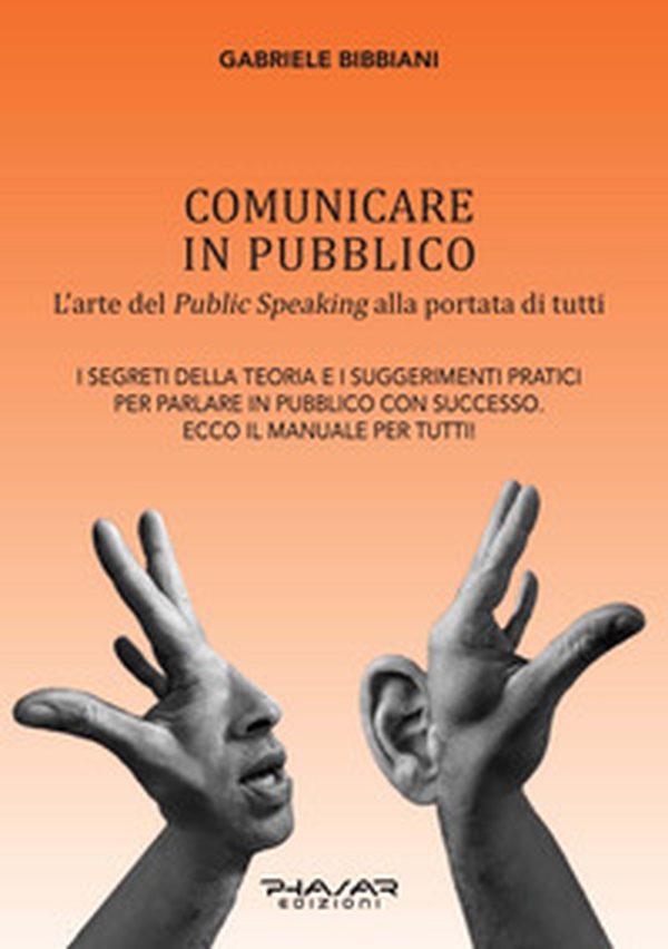 Comunicare in pubblico. L'arte del public speaking alla portata di tutti - Librerie.coop Comunicare in pubblico. L'arte del public speaking alla portata di tutti - Librerie.coop