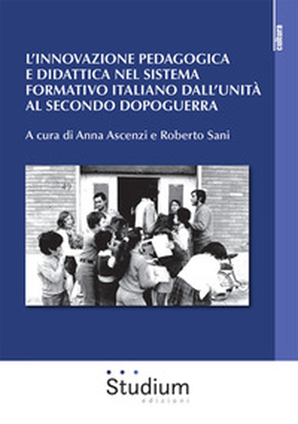 L'innovazione pedagogica e didattica nel sistema formativo italiano dall'unità al secondo dopoguerra - Librerie.coop L'innovazione pedagogica e didattica nel sistema formativo italiano dall'unità al secondo dopoguerra - Librerie.coop