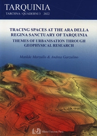 Tracing spaces at the Ara della Regina sanctuary of Tarquinia. Themes of urbanisation through geophysical research - Librerie.coop
