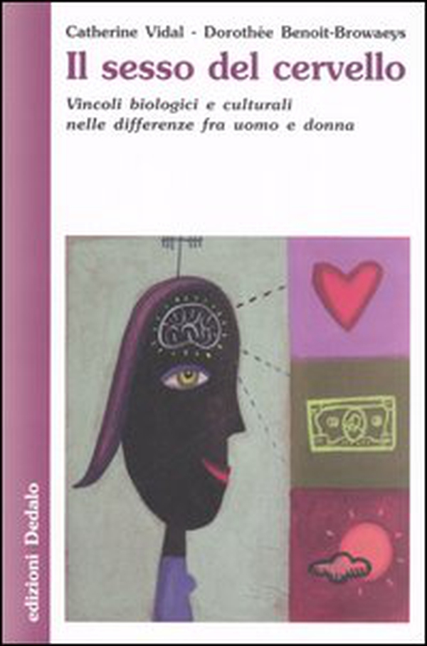 Il sesso del cervello. Vincoli biologici e culturali nelle differenze fra uomo e donna - Librerie.coop Il sesso del cervello. Vincoli biologici e culturali nelle differenze fra uomo e donna - Librerie.coop
