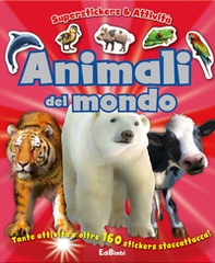 Animali del mondo. Superstickers e attività - Librerie.coop