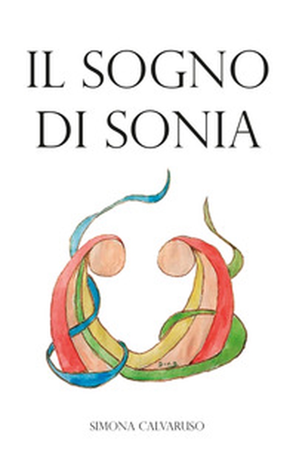 Il sogno di Sonia - Librerie.coop Il sogno di Sonia - Librerie.coop