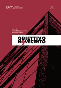 Obiettivo Novecento. Riflessioni e sperimentazioni sul tema della città ideale nel secolo scorso. Ediz. italiana e inglese - Librerie.coop