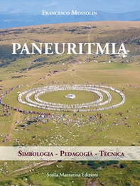 Paneuritmia. Simbologia. Pedagogia. Tecnica - Librerie.coop