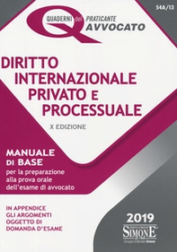 Diritto internazionale privato e processuale. Manuale di base per la preparazione alla prova orale per l'esame di avvocato - Librerie.coop