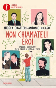 Non chiamateli eroi. Falcone, Borsellino e altre storie di lotta alle mafie - Librerie.coop