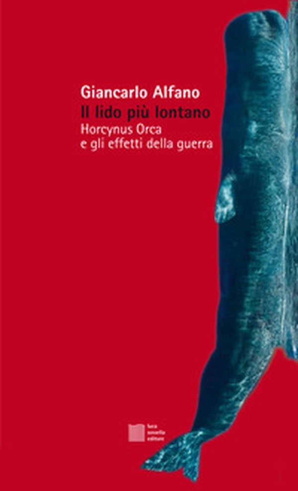 Il lido più lontano. Horcynus Orca e gli effetti della guerra - Librerie.coop Il lido più lontano. Horcynus Orca e gli effetti della guerra - Librerie.coop