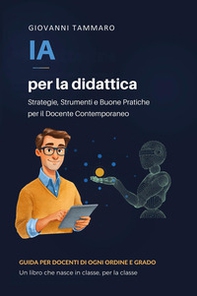 IA per la didattica. Strategie, strumenti e buone pratiche per il docente contemporaneo - Librerie.coop