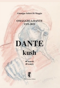 Omaggio a Dante 1321-2021 Dante-Kush. 40 sonetti bilingui - Librerie.coop