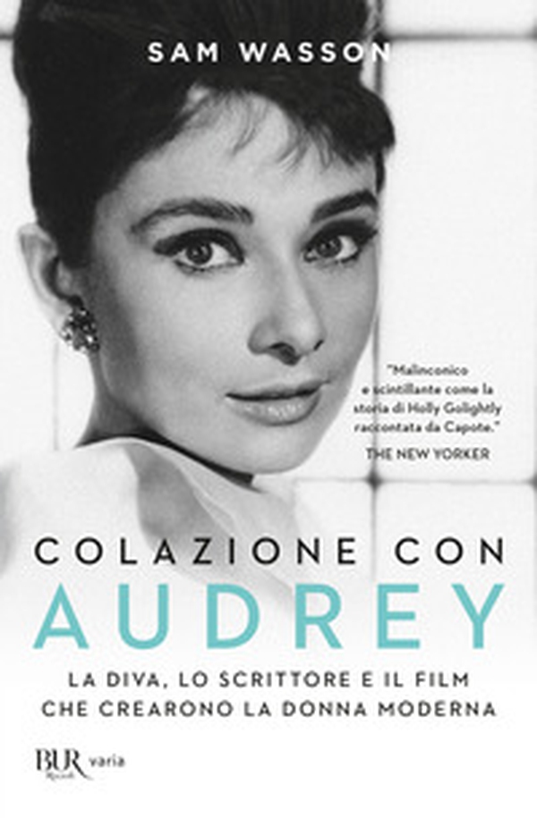 Colazione con Audrey. La diva, lo scrittore e il film che crearono la donna moderna - Librerie.coop Colazione con Audrey. La diva, lo scrittore e il film che crearono la donna moderna - Librerie.coop