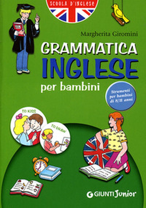 Grammatica inglese per bambini 2006 - Librerie.coop Grammatica inglese per bambini 2006 - Librerie.coop