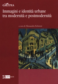 Immagini e identità urbane tra modernità e postmodernità - Librerie.coop Immagini e identità urbane tra modernità e postmodernità - Librerie.coop