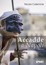 Accadde a Napoli - Librerie.coop