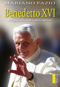 Benedetto XVI. Il papa della fede e della ragione - Librerie.coop