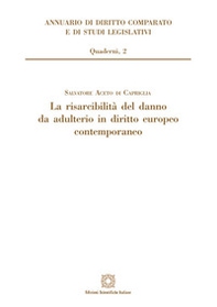La risarcibilità del danno da adulterio in diritto europeo contemporaneo - Librerie.coop